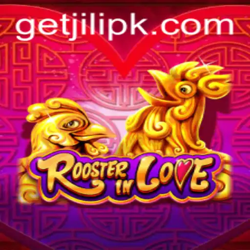 Discover the Exciting World of RoosterInLove: Your Guide to Getting JILI